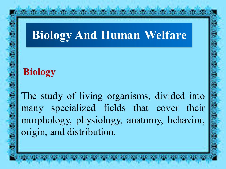Chapter 3: Biology and Human Welfare